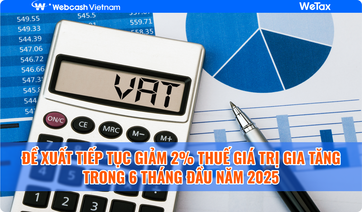 [Nóng] Bộ Tài chính đề xuất tiếp tục giảm thuế giá trị gia tăng 2% trong nửa đầu năm 2025