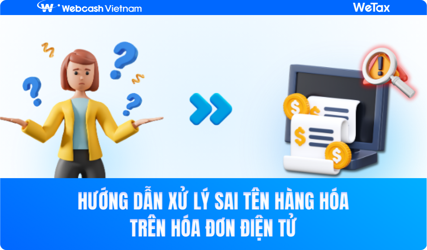 Cách xử lý sai sót tên hàng hóa trên HĐĐT năm 2024