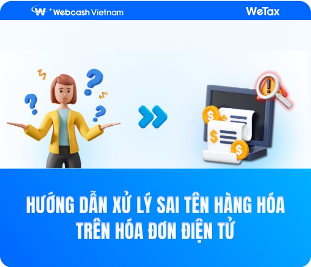 Cách Xử Lý Sai Tên Hàng Hóa Trên Hóa Đơn Điện Tử